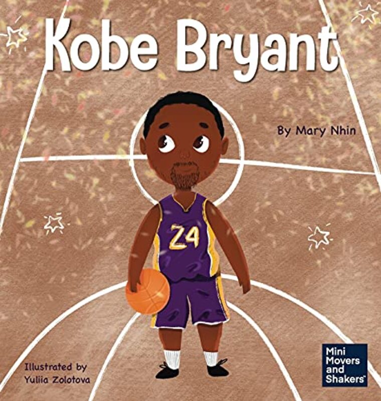Kobe Bryant A Kids Book About Learning From Your Losses By Nhin Mary Zolotova Yuliia Hardcover