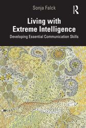 Living With Extreme Intelligence by Sonja Falck Hardcover
