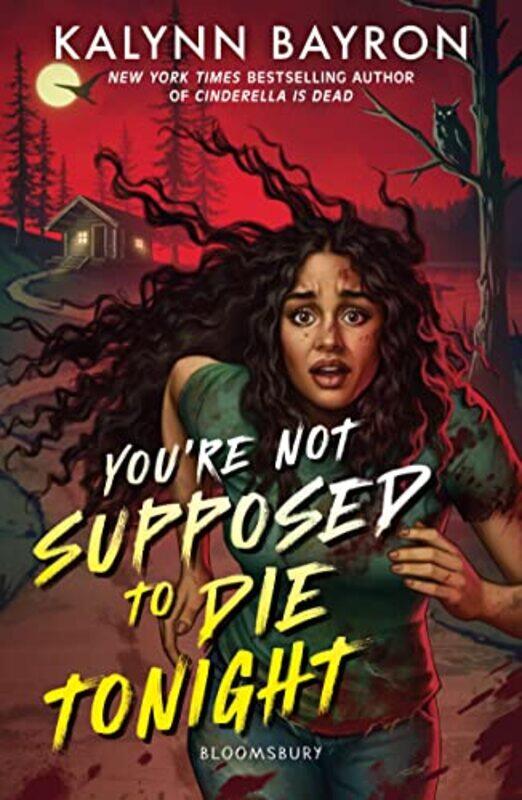 

Youre Not Supposed to Die Tonight by Kalynn Bayron-Paperback