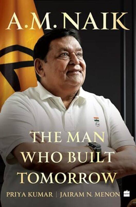 

Am Naik The Man Who Built Tomorrow,Hardcover By Kumar, Priya - Menon, Jairam N.