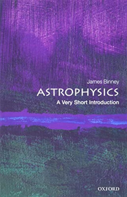 

Astrophysics: A Very Short Introduction,Paperback by Binney, James (Professor of Physics at the University of Oxford, Head of the Sub-Department of Th