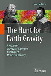 The Hunt For Earth Gravity by John Milsom-Hardcover