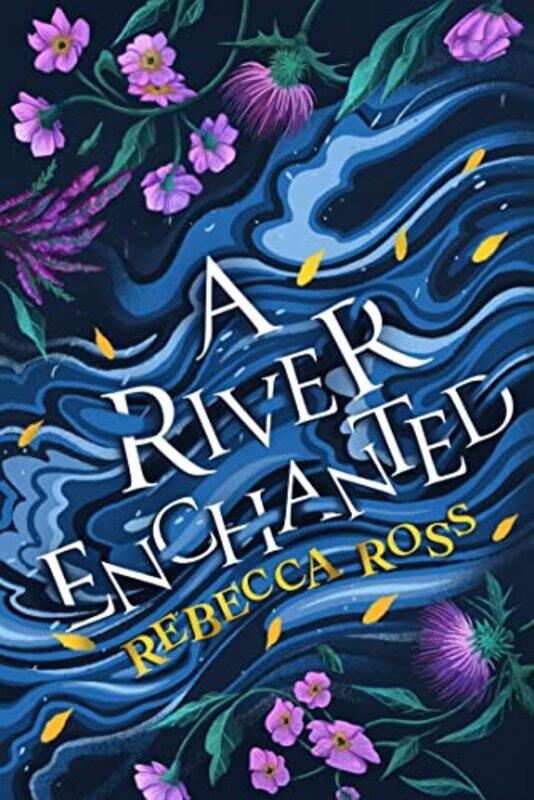 

A River Enchanted by Rebecca Ross-Paperback