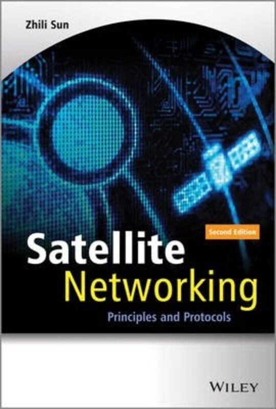 

Satellite Networking: Principles and Protocols.Hardcover,By :Sun, Zhili