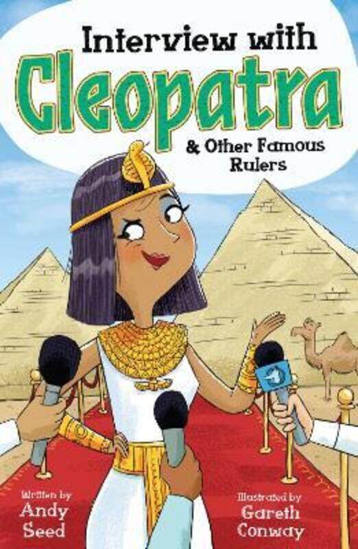 

Interview with Cleopatra & Other Famous Rulers,Paperback,ByAndy Seed