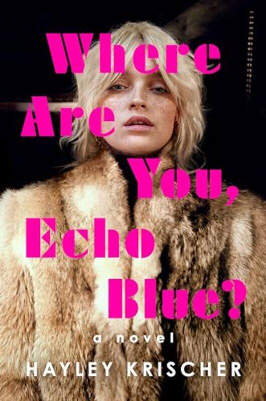 

Where Are You Echo Blue by Hayley Krischer-Hardcover