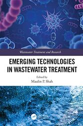 Emerging Technologies In Wastewater Treatment by Maulin P. Shah (Enviro Technology Limited, India) Hardcover