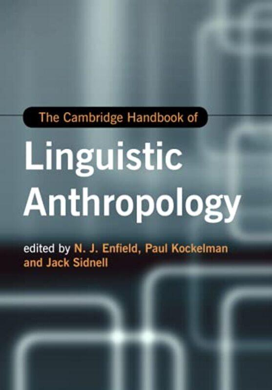 

The Cambridge Handbook of Linguistic Anthropology by Gerald Horne-Paperback