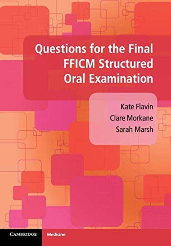 

Questions For The Final Fficm Structured Oral Examination By Flavin, Kate - Morkane, Clare - Marsh, Sarah Paperback