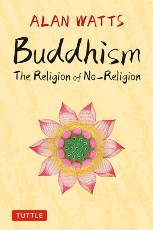 

Buddhism The Religion Of Noreligion By Alan Watts - Hardcover