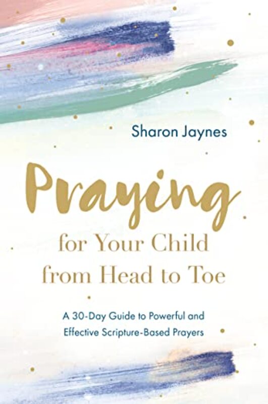 

Praying for Your Child from Head to Toe by Rosemary Torre-Paperback