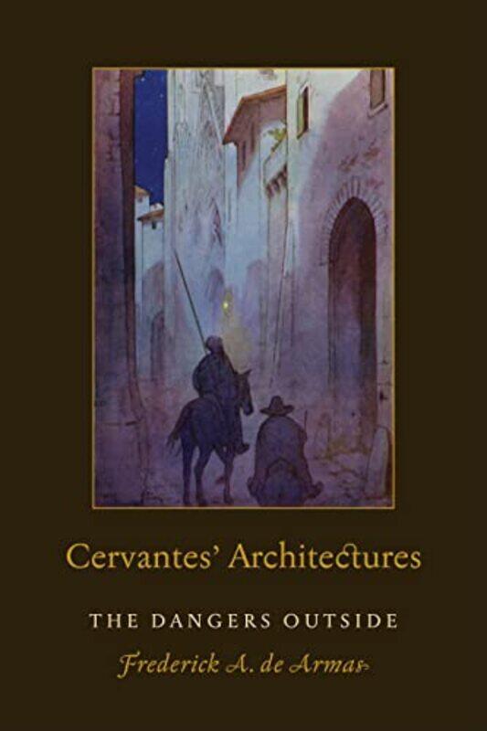 

Cervantes Architectures by Frederick A de Armas-Hardcover