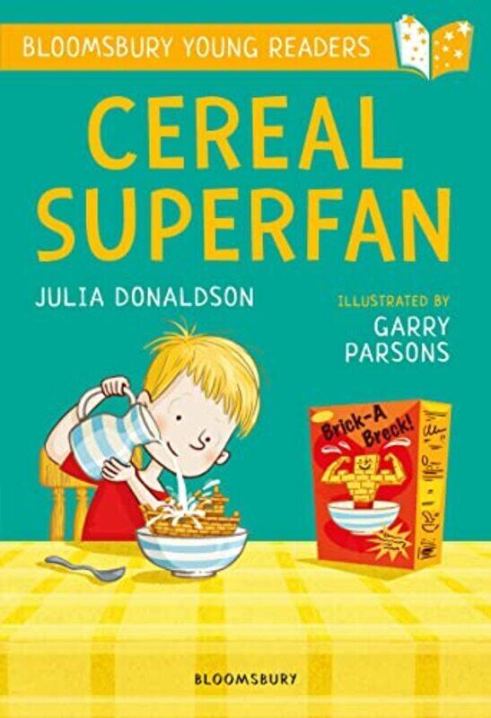 

Cereal Superfan A Bloomsbury Young Reader Lime Book Band by Donaldson, Julia - Parsons, Garry -Paperback