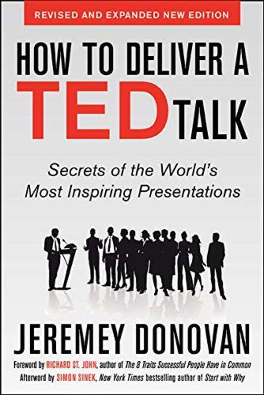 

How to Deliver a TED Talk: Secrets of the Worlds Most Inspiring Presentations, revised and expanded , Paperback by Jeremey Donovan