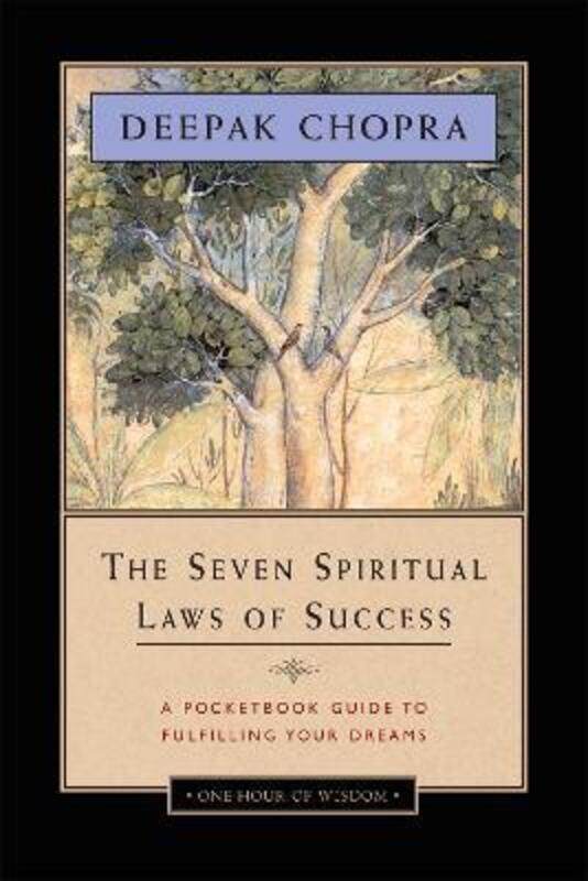 

Seven Spiritual Laws of Success: A Pocketbook Guide to Fulfilling Your Dreams ,Paperback By Chopra, Deepak, M.D.