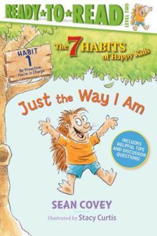 

Just the Way I Am: Habit 1 (Ready-to-Read Level 2),Paperback, By:Covey, Sean - Curtis, Stacy