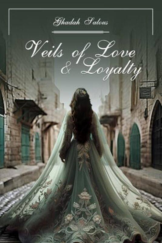 

Veils Of Love And Loyalty, Paperback by Salous, Ghadah