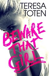 Beware that Girl by Teresa Toten-Paperback