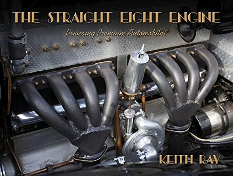

The Straight Eight Engine by Keith Ray-Hardcover