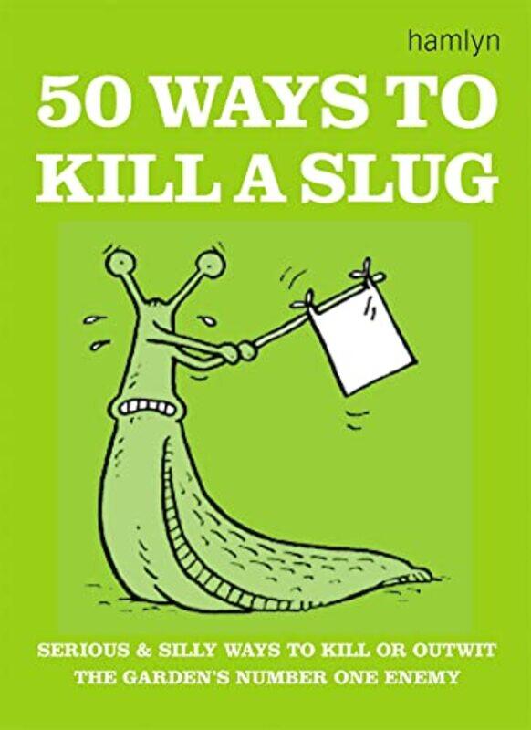 

50 Ways To Kill A Slug by Sarah Ford-Paperback