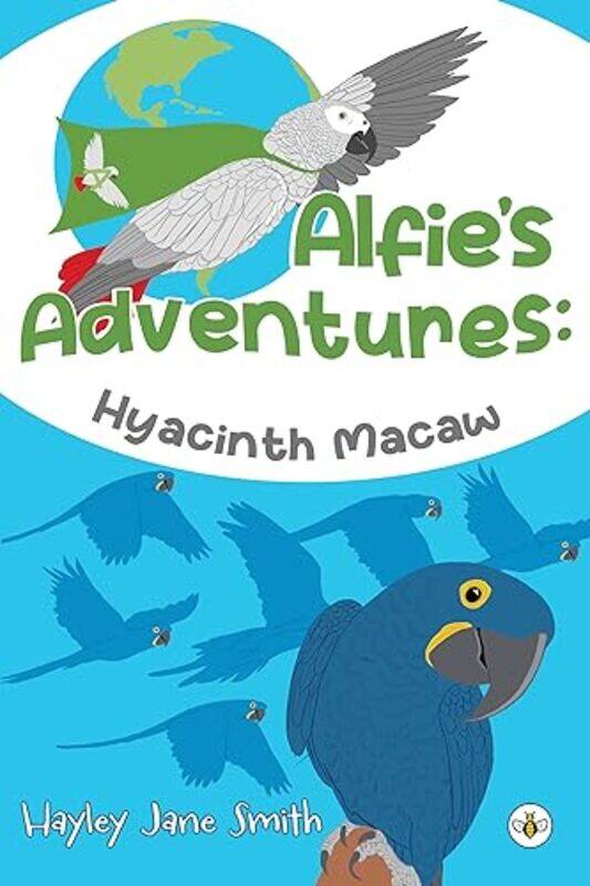 

Alfies Adventures Hyacinth Macaw by Hayley Jane Smith-Paperback