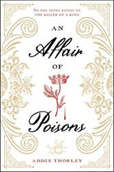 An Affair of Poisons,Paperback,By:Thorley, Addie