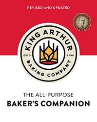 The King Arthur Baking Companys All-Purpose Bakers Companion (Revised and Updated) , Hardcover by King Arthur Baking Company