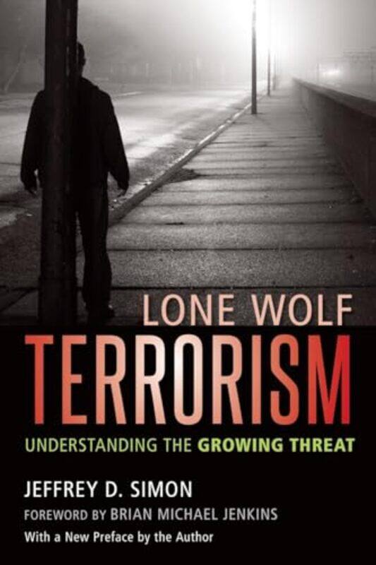 

Lone Wolf Terrorism by Jeffrey D Simon-Paperback