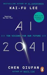 Ai 2041 Ten Visions For Our Future By Lee Kai-Fu - Qiufan Chen - Paperback
