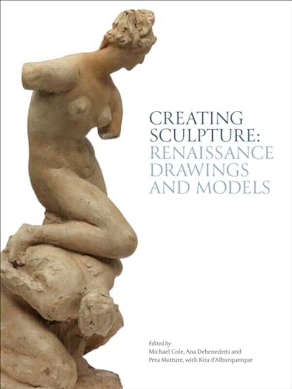 

Creating Sculpture by Michael ColeAna DebenedettiPeta Motture-Hardcover