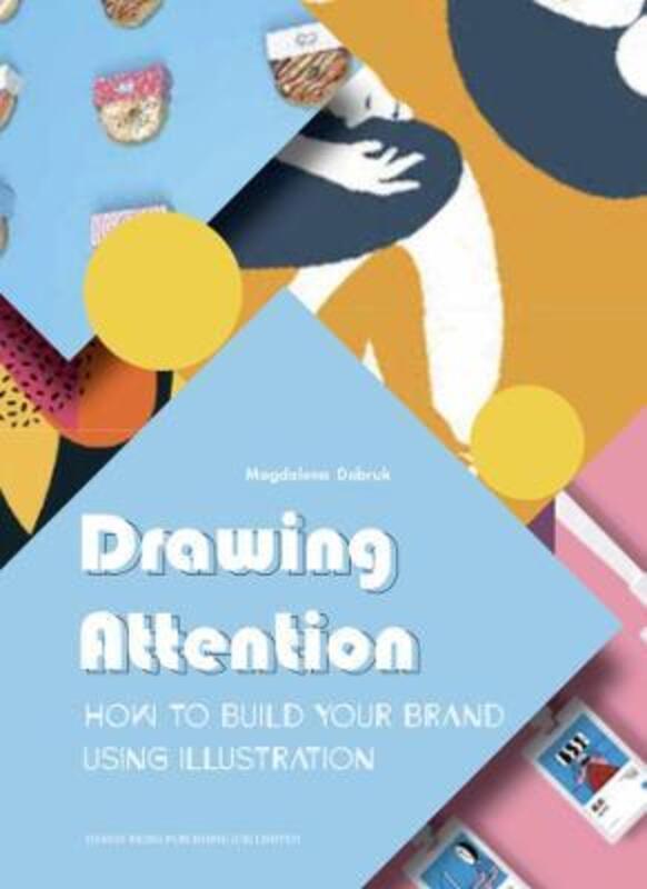 How to Build Your Brand Using Illustration: Drawing Attention,Paperback,ByDobruk, Magdalena