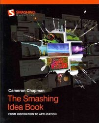 The Smashing Idea Book: From Inspiration to Application (Smashing Magazine Book Series).paperback,By :Cameron Chapman