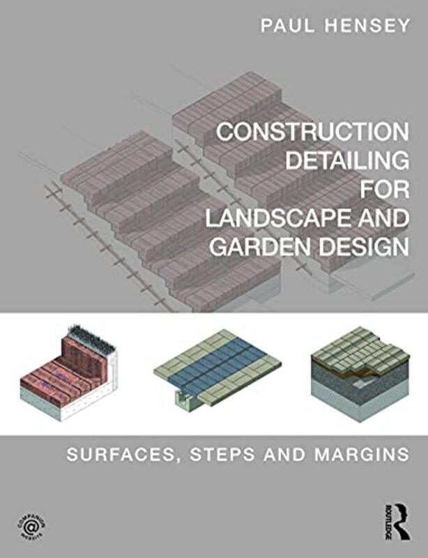 

Construction Detailing for Landscape and Garden Design by Giulia PesaventoAlberto BorgoEnrico Lorenzi-Paperback