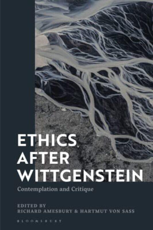 

Ethics after Wittgenstein by Professor Richard Arizona State University, USA AmesburyDr Hartmut von Humboldt University of Berlin, Germany Sass-Paperb