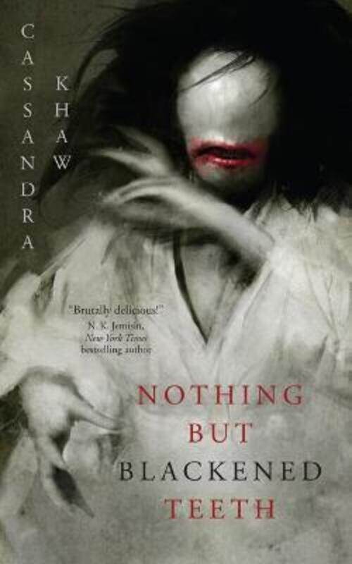 

Nothing But Blackened Teeth.Hardcover,By :Khaw, Cassandra