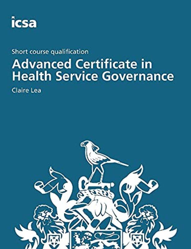 

Advanced Certificate in Health Service Governance by Jay L The Family Institute at Northwestern University United States LebowDouglas K Texas AM Unive