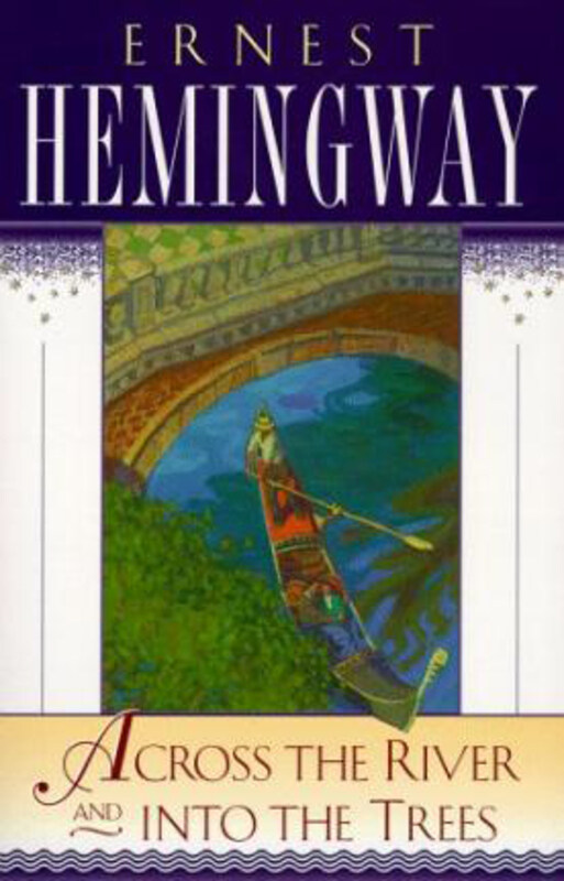 

Across the River and into the Trees, Paperback Book, By: Ernest Hemingway