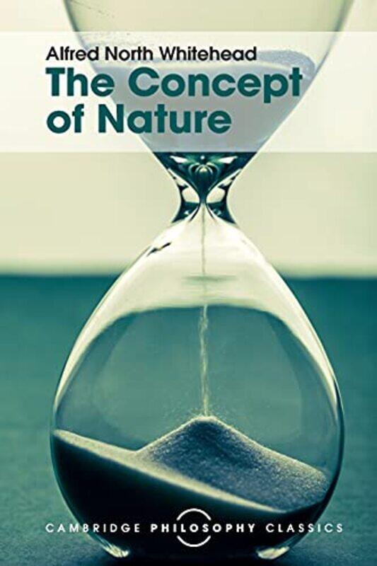 

The Concept of Nature by Alfred North Whitehead-Paperback