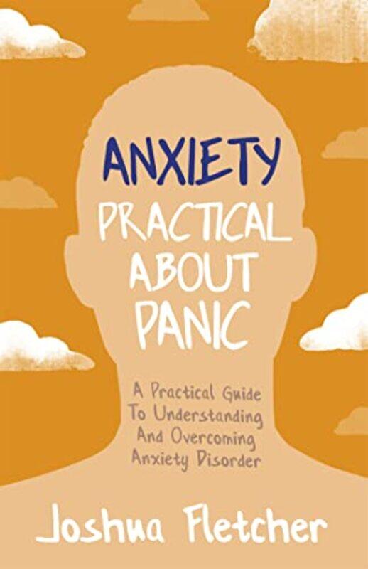 

Anxiety Practical About Panic by Joshua Fletcher-Paperback