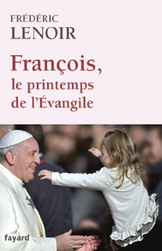 

Fran Ois Le Printemps De Levangile By Fr D Ric Lenoir Paperback