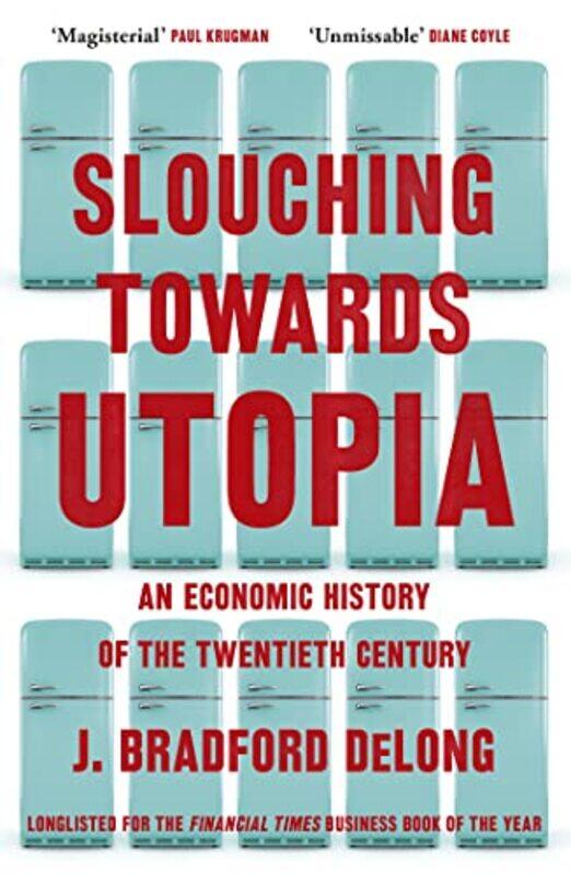 

Slouching Towards Utopia by Brad de Long-Paperback