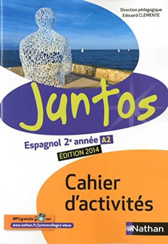 

JUNTOS 2E ANNEE 2014 - CAHIER D'ACTIVITES,Paperback,By:CLEMENTE/COLLECTIF