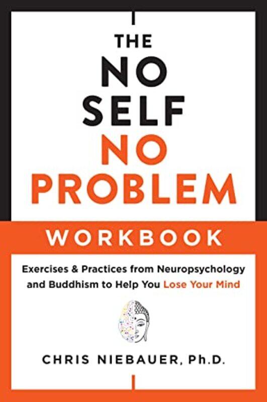 

The No Self No Problem Workbook by Chris (Chris Niebauer) Niebauer-Paperback