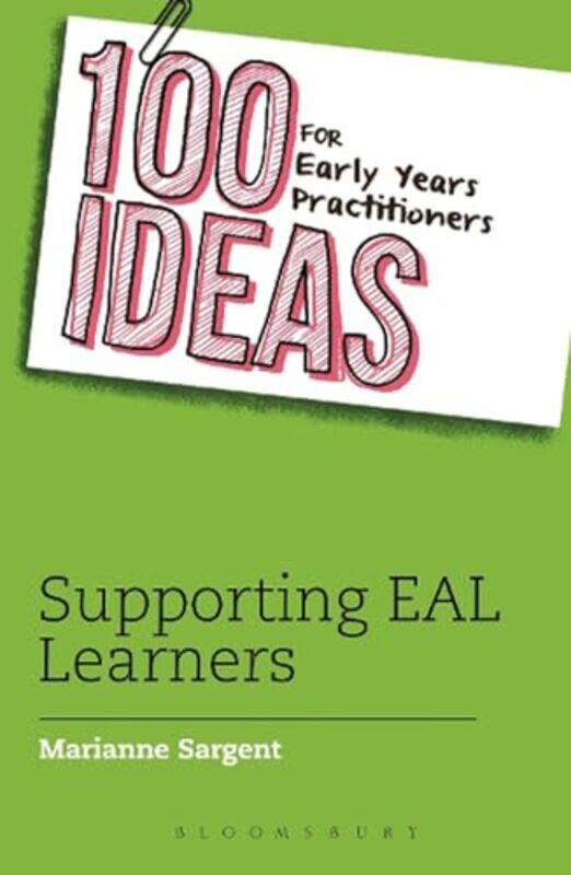 

100 Ideas for Early Years Practitioners Supporting EAL Learners by Xichuan -Paperback