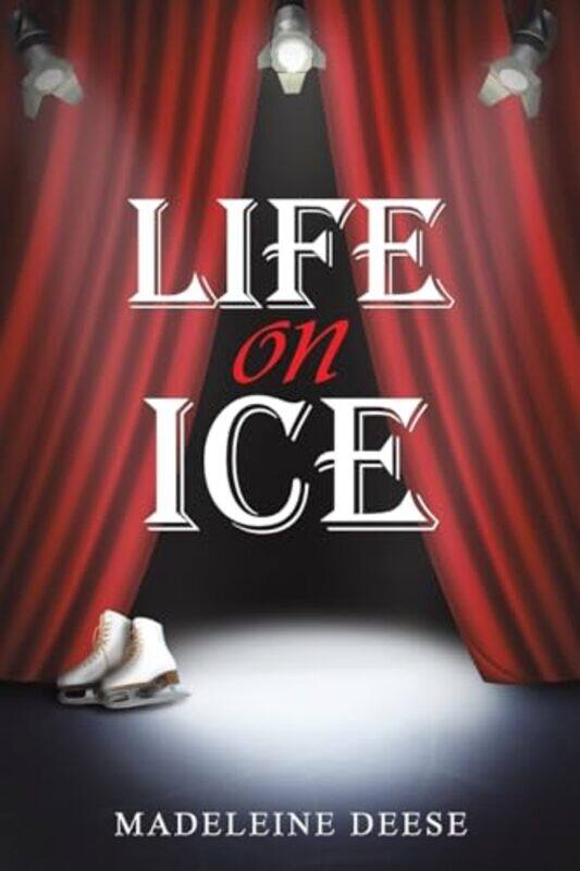 

Life on Ice by Madeleine Deese -Paperback