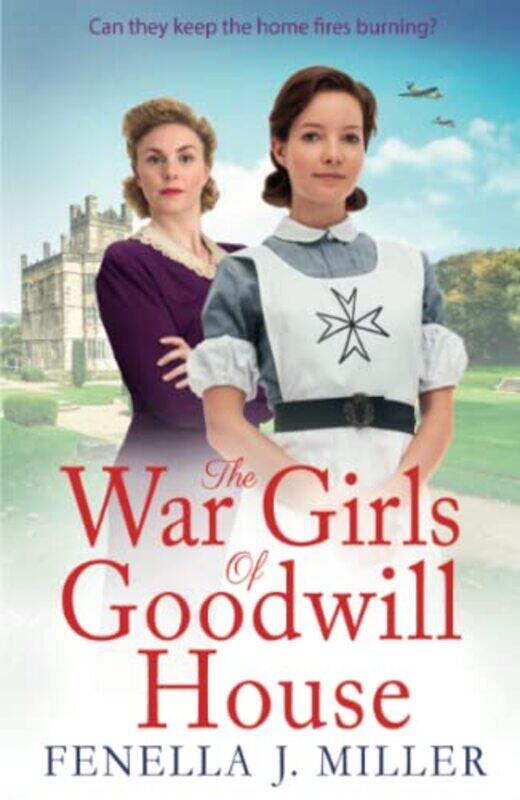 

The War Girls of Goodwill House by Fenella J Miller-Paperback