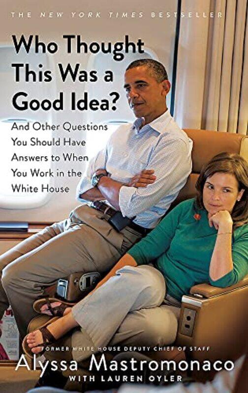 

Who Thought This Was A Good Idea by Alyssa Mastromonaco - Paperback