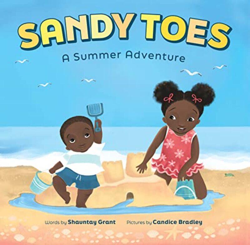 

Sandy Toes A Summer Adventure A Lets Play Outside Book by Shauntay GrantCandice Bradley-Hardcover