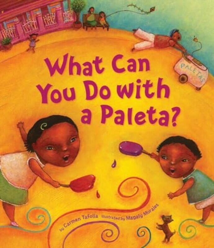 

What Can You Do with a Paleta by Carmen TafollaMagaly Morales-Hardcover