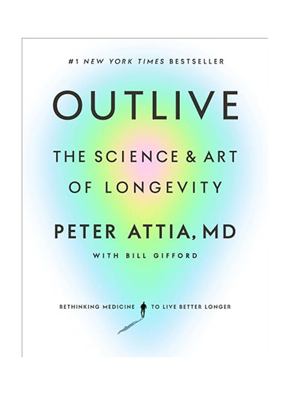 

Outlive: The Science & Art of Longevity, Hardcover Book, By: Peter Attia